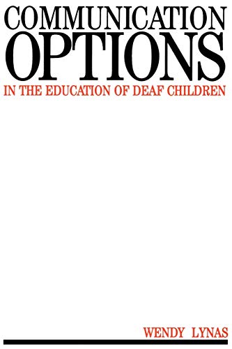 Communication Options in the Education of Deaf Children