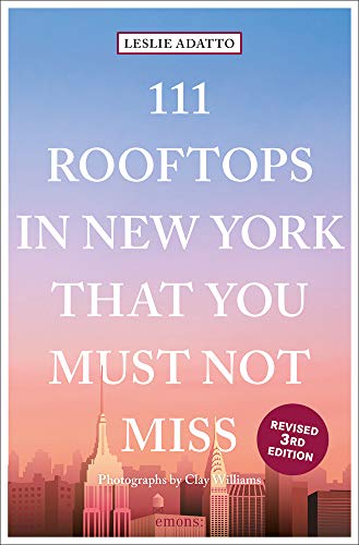 111 Rooftops in New York That You Must Not Miss (111 Places/Shops)
