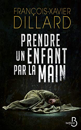 François-Xavier Dillard - Prendre un enfant par la main