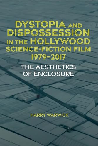 Dystopia and Dispossession in the Hollywood Science Fiction Film