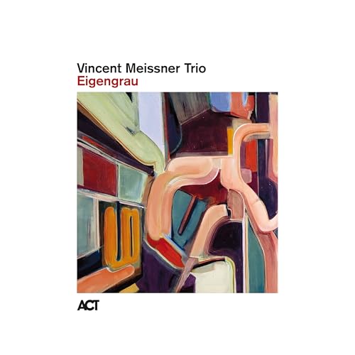 CD cover for Vincent Meissner Trio’s “Eigengrau” featuring abstract, colorful painting.