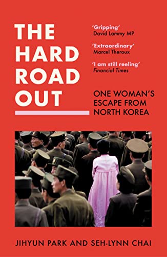 The Hard Road Out : One Woman’s Escape from North Korea