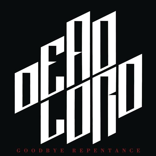 Black and white album cover for Dead Lord’s “Goodbye Repentance” with bold text.