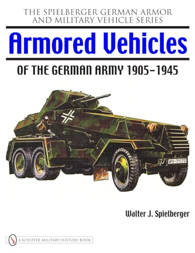 Armored Vehicles of the German Army 1905-1945
