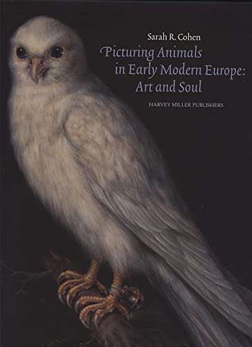 Picturing Animals in Early Modern Europe : Art and Soul