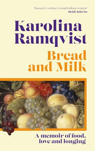 Book cover with title Bread and Milk, author Karolina Ramqvist, and a still-life fruit painting.