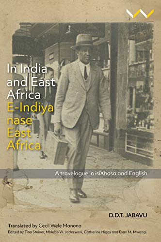 In India and East Africa E-Indiya Nase East Africa : A Travelogue in IsiXhosa and English