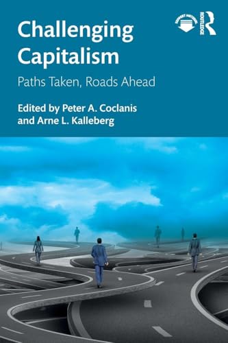 Challenging Capitalism : Paths Taken, Roads Ahead