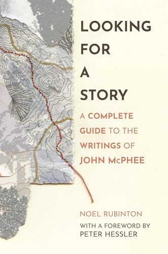 Looking for a Story : A Complete Guide to the Writings of John McPhee