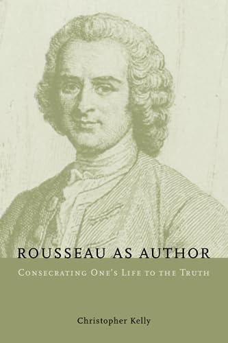 Rousseau as Author: Consecrating Ones Life to the Truth