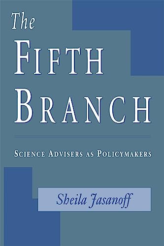 The Fifth Branch : Science Advisers as Policymakers