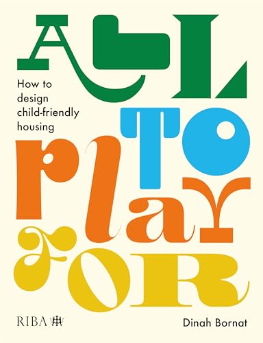 All to Play For : How to design child-friendly housing