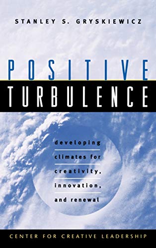 Positive Turbulence: Developing Climates for Creativity