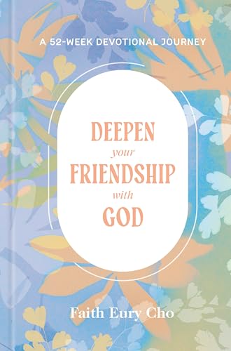 Deepen Your Friendship with God : A 52-Week Devotional Journey