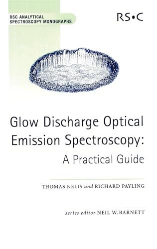 Glow Discharge Optical Emission Spectroscopy : A Practical Guide : Volume 7