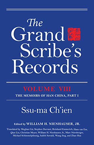The Grand Scribe's Records, Volume VIII : The Memoirs of Han China, Part I