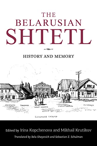 The Belarusian Shtetl : History and Memory