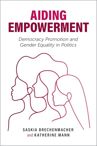 Aiding Empowerment : Democracy Promotion and Gender Equality in Politics