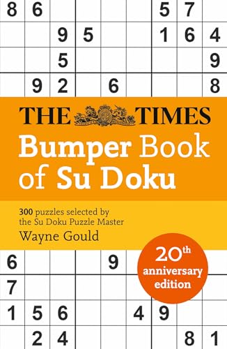 The Times Bumper Book of Su Doku : 20th Anniversary Edition, 300 Puzzles Selected by Puzzle Master Wayne Gould