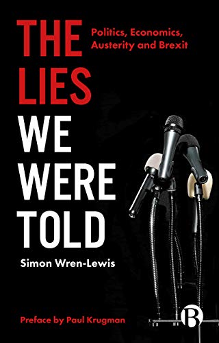 The Lies We Were Told : Politics, Economics, Austerity and Brexit