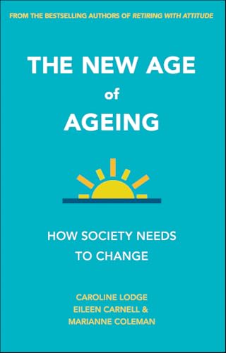 The New Age of Ageing : How Society Needs to Change