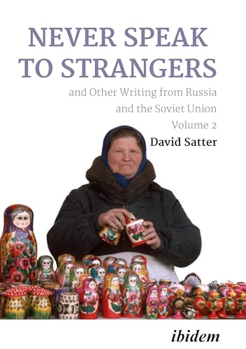 Never Speak to Strangers and Other Writing from Russia and the Soviet Union : Volume 2