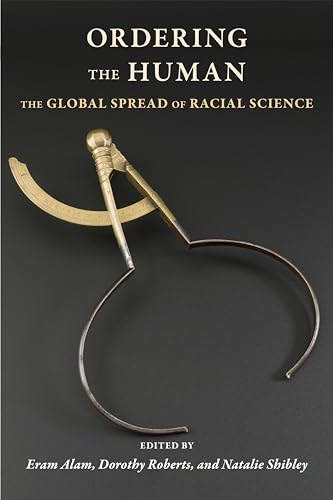 Ordering the Human : The Global Spread of Racial Science : 15
