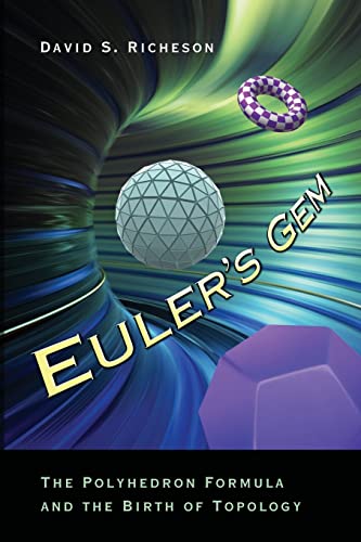 Eulers Gem: The Polyhedron Formula and the Birth of Topology