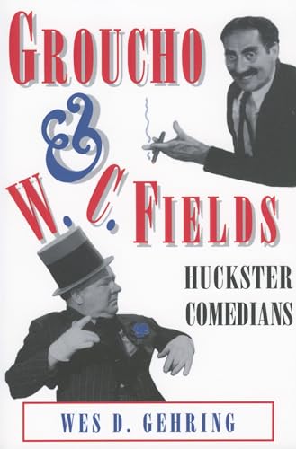 Groucho and W. C. Fields : Huckster Comedians