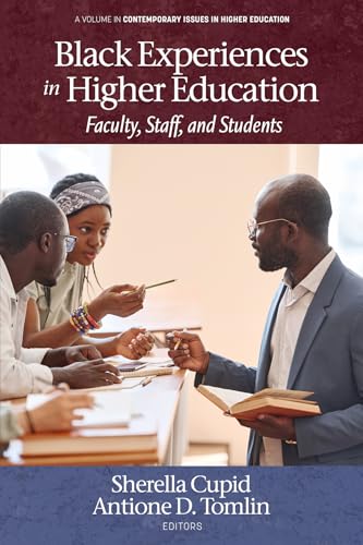 Black Experiences in Higher Education : Faculty, Staff, and Students