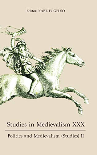 Studies in Medievalism XXX - Politics and Medievalism (Studies) II