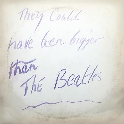 Vinyl record cover with handwritten text: "They Could Have Been Bigger Than The Beatles".