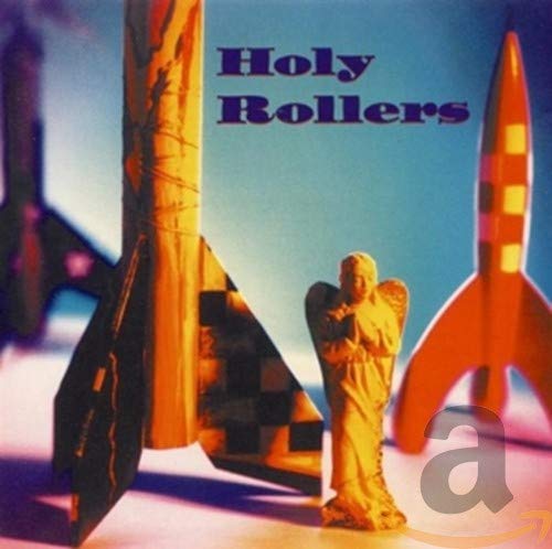 CD cover with orange rockets, a statue, and the text "Holy Rollers".