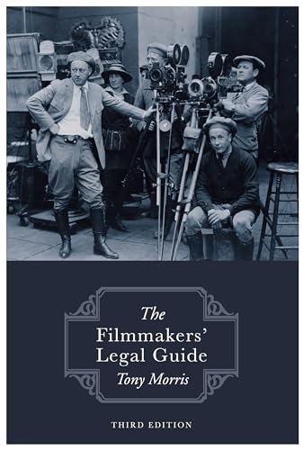 The Filmmakers' Legal Guide : Third Edition