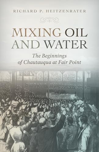Mixing Oil and Water : The Beginnings of Chautauqua at Fair Point