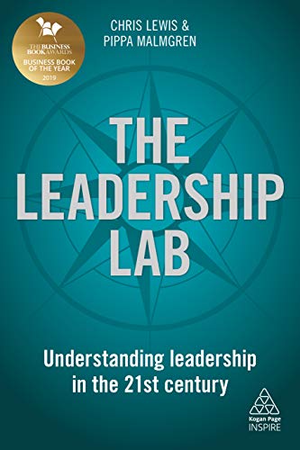 The Leadership Lab: Understanding Leadership in the 21st Century (Kogan Page Inspire)