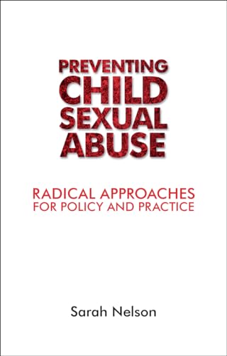 Tackling Child Sexual Abuse : Radical Approaches to Prevention, Protection and Support