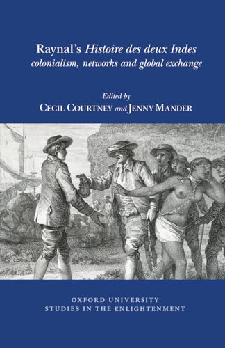 Raynal's 'Histoire des Deux Indes' : colonialism, networks and global exchange : 2015:10