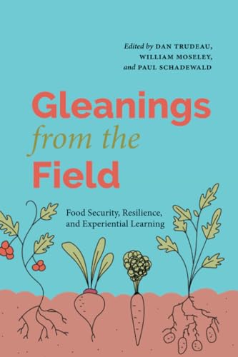 Gleanings from the Field : Food Security, Resilience, and Experiential Learning
