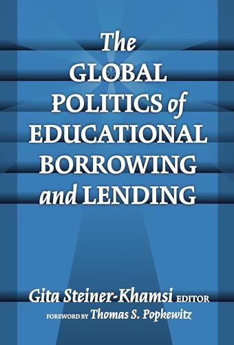 The Global Politics of Educational Borrowing and Lending