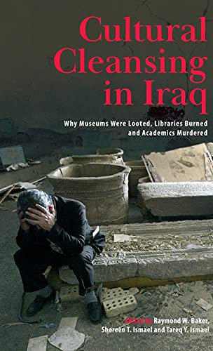 Cultural Cleansing in Iraq: Why Museums Were Looted