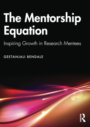 The Mentorship Equation : Inspiring Growth in Research Mentees