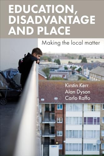 Education, Disadvantage and Place : Making the Local Matter