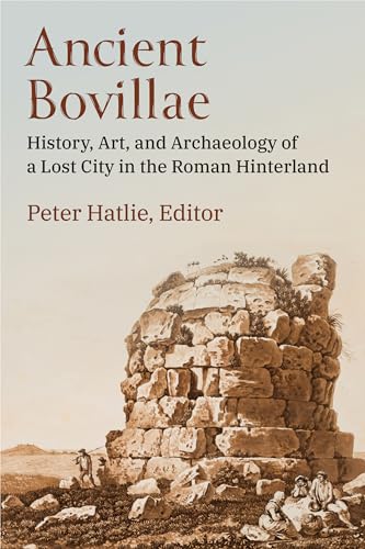 Ancient Bovillae : History, Art, and Archaeology of a Lost City in the Roman Hinterland