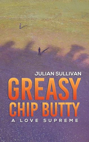 Greasy Chip Butty : A Love Supreme