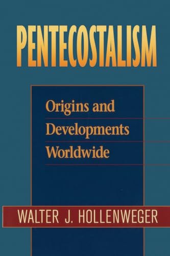 Pentecostalism – Origins and Developments Worldwide