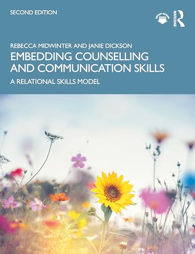 Embedding Counselling and Communication Skills : A Relational Skills Model
