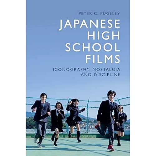 Japanese High School Films : Iconography, Nostalgia and Discipline