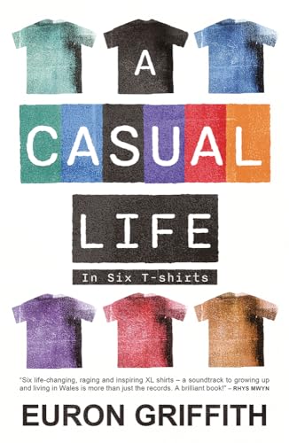 A Casual Life : In Six T-Shirts