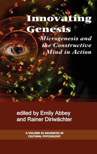 Innovation Genesis : Microgenesis and the Constructive Mind in Action